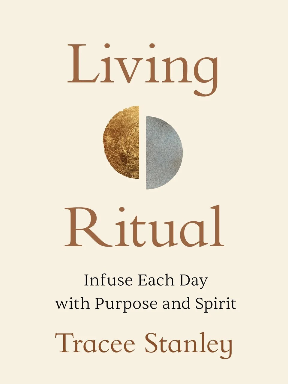 Living Ritual: Infuse Each Day with Purpose and Spirit