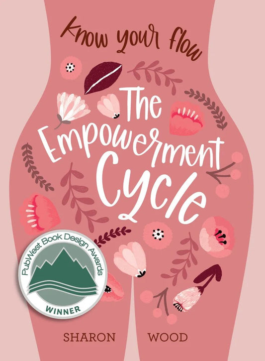 The Empowerment Cycle: Embrace your powerful Goddess cycle