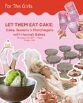 EVENT:  LET THEM EAT CAKE:  Cake, Queens & Matchagato with Hannah Bakes (July 30th)