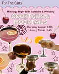 EVENT: COCKTAILS &amp; MOCKTAILS - Mixology Night With Sunshine & Whiskey (Aug 13th)